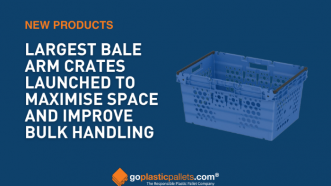 GOPLASTICPALLETS.COM LAUNCHES LARGEST BALE ARM CRATES TO MAXIMISE SPACE AND IMPROVE BULK HANDLING